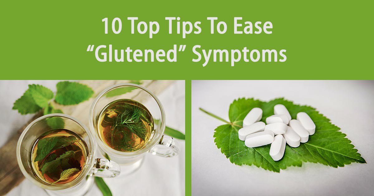 10 Top Tips To Ease 'Glutened' Symptoms