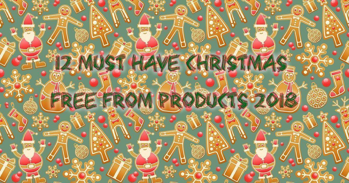 12 Must Have Christmas Free From Products 2018