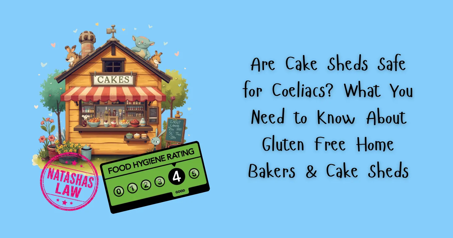 Are Cake Sheds Safe for Coeliacs? What You Need to Know About Gluten Free Home Bakers & Cake Sheds