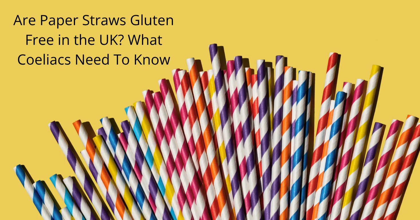 Are Paper Straws Gluten Free in the UK? What Coeliacs Need To Know