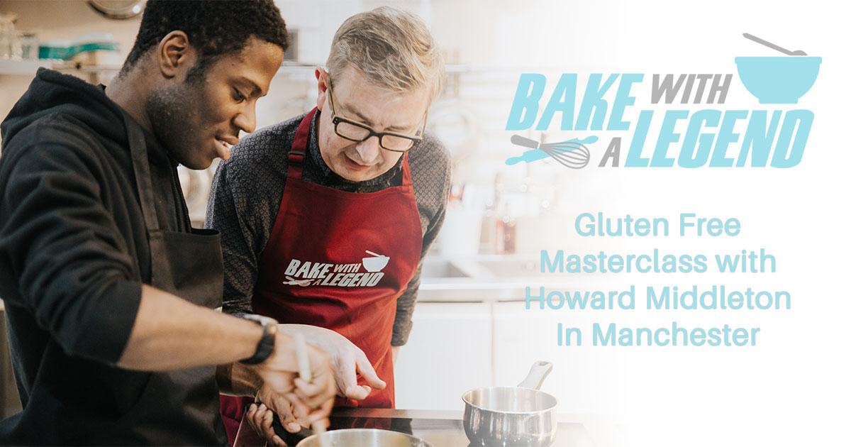 Bake With a Legend: Gluten Free Masterclass with Howard Middleton in Manchester