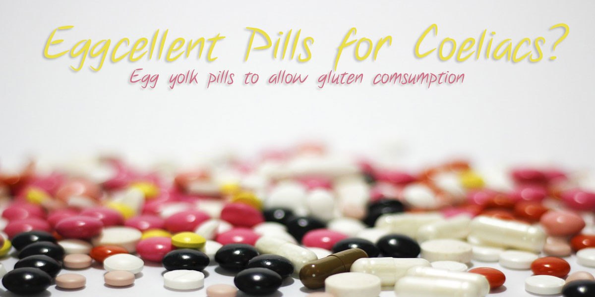 Eggcellent Pills For Coeliac's?