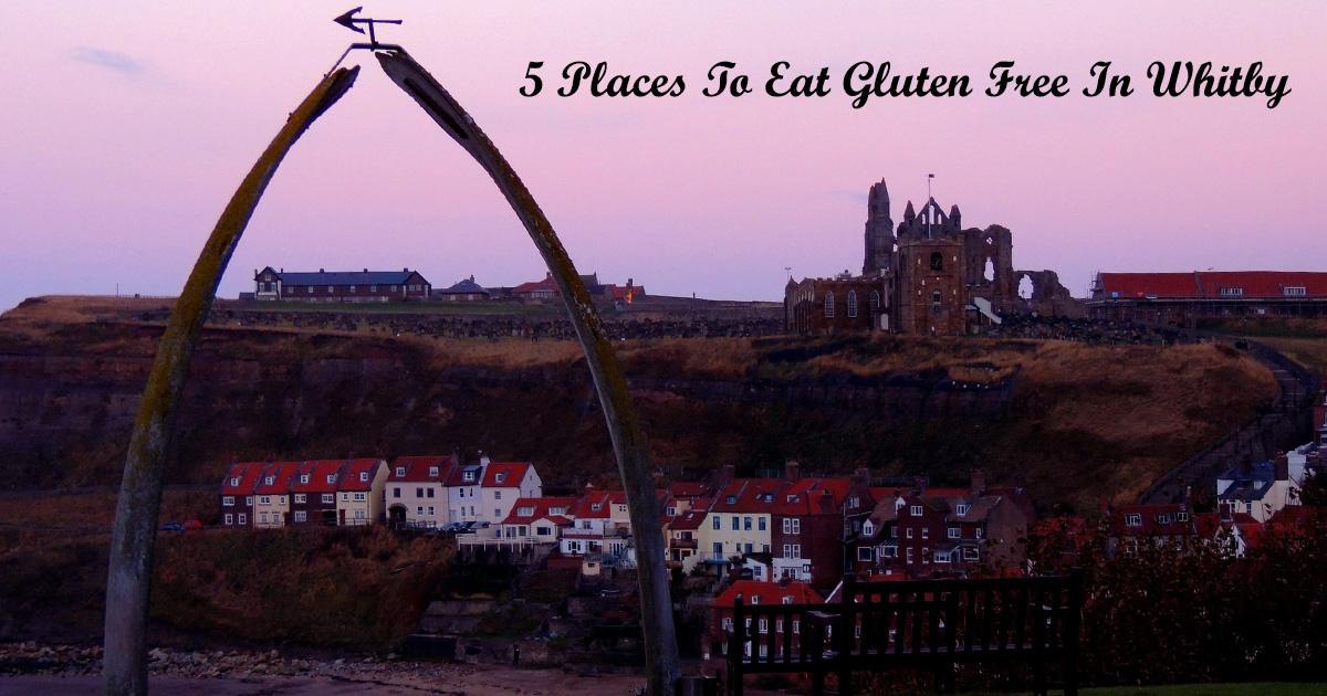 Five Places To Eat Gluten Free In Whitby