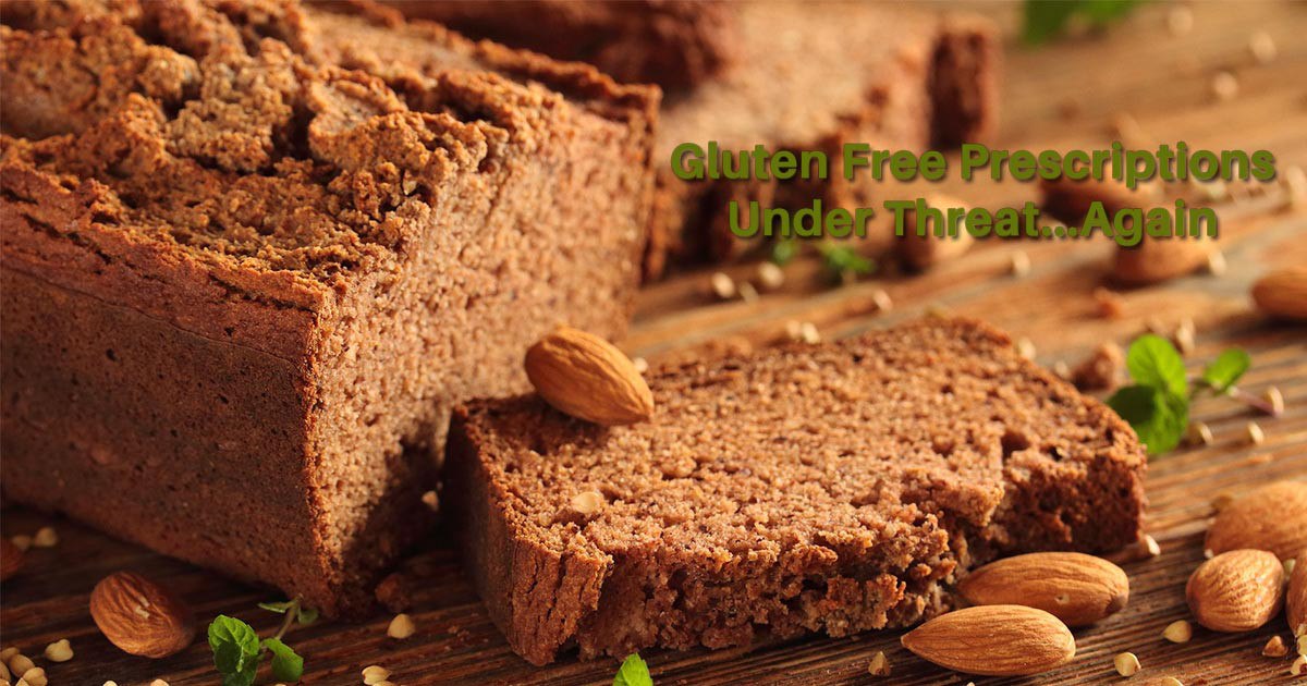 Gluten Free Prescriptions Under Threat...Again