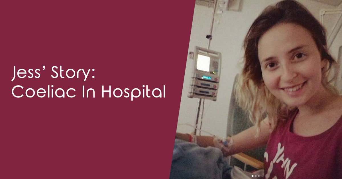 Jess' Story: Coeliac In Hospital