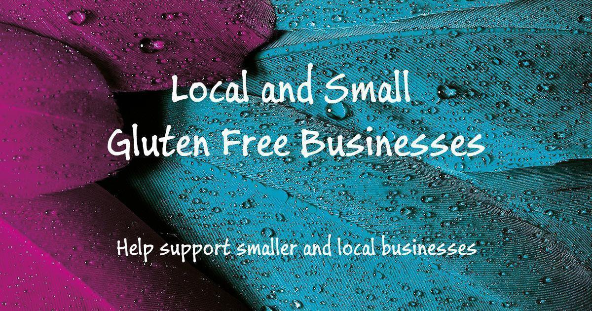 Local and Small Gluten Free Businesses