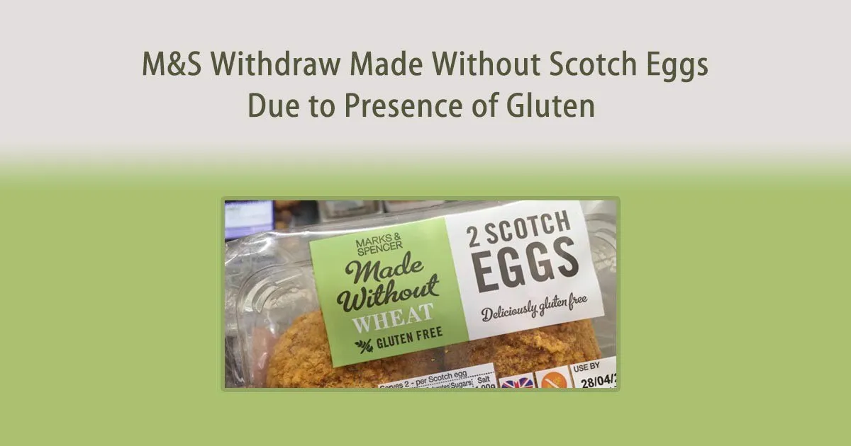 Marks and Spencer Withdraw Made Without Scotch Eggs Due To Presence of Gluten