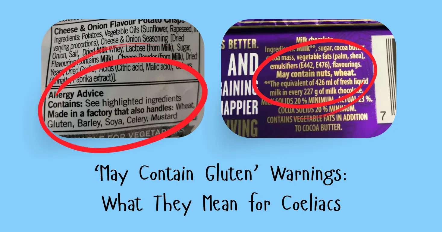 ‘May Contain Gluten’ Warnings: What They Mean for Coeliacs