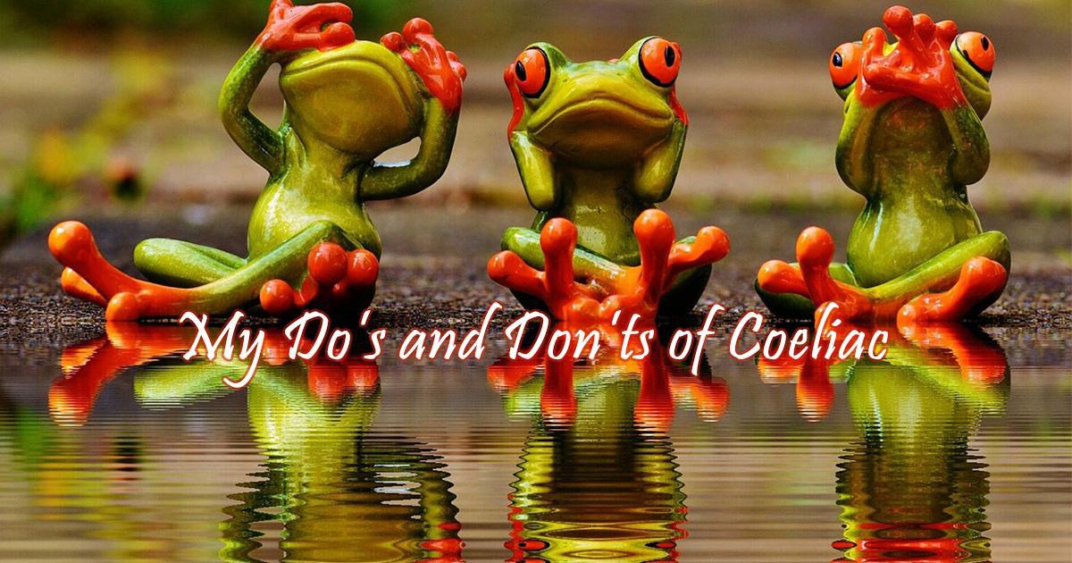 My Do's and Don'ts of Coeliac