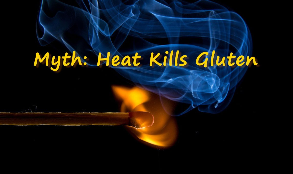 Myth: Heat Kills Gluten