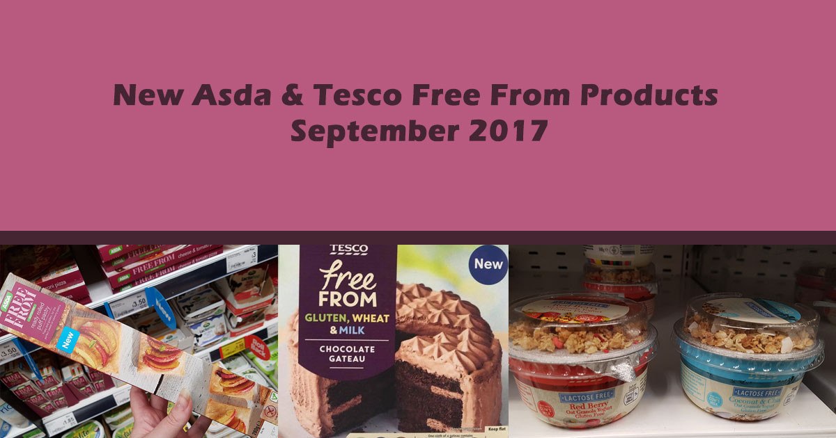 New Asda and Tesco Free From Products September 2017