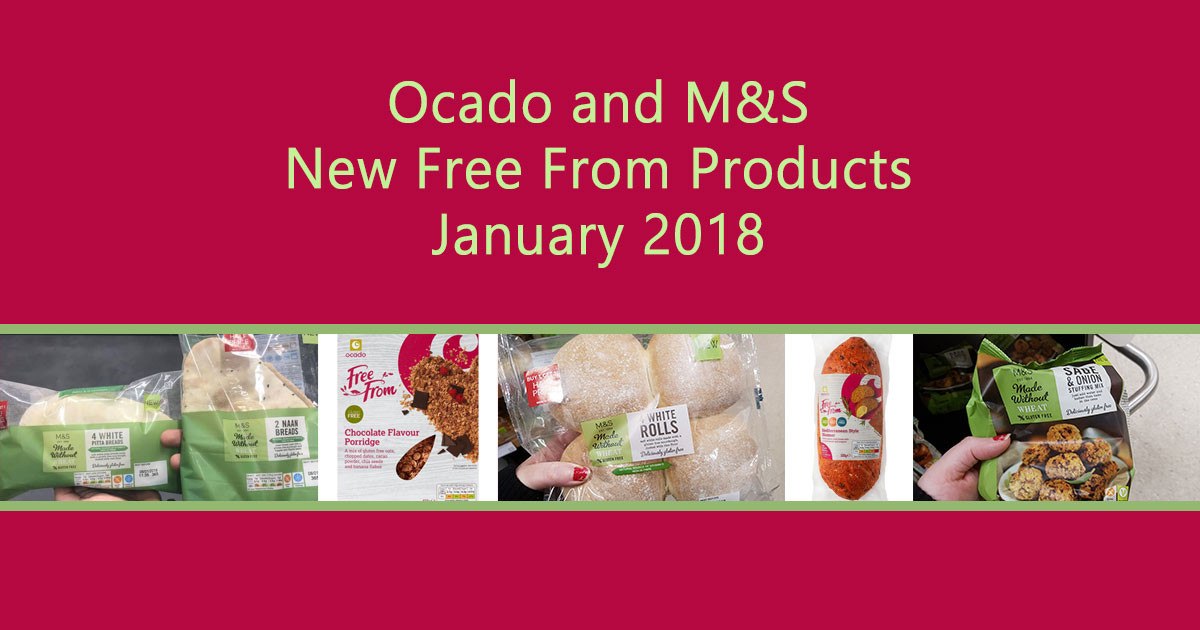 Ocado and Marks and Spencer New Free From Products January 2018
