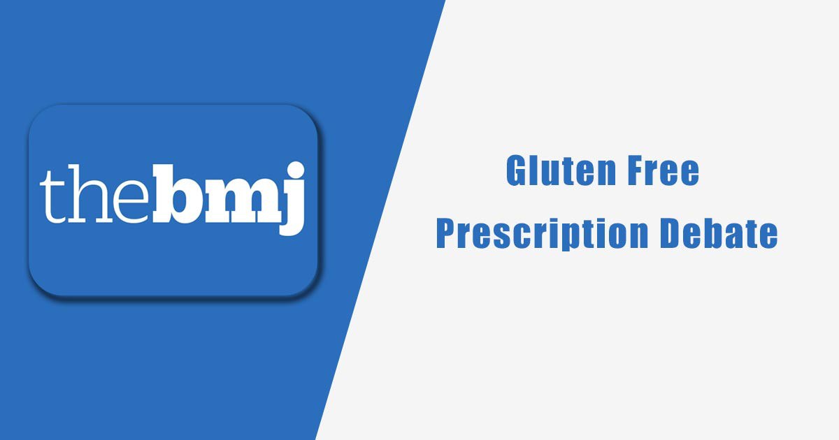The BMJ Gluten Free Prescription Debate
