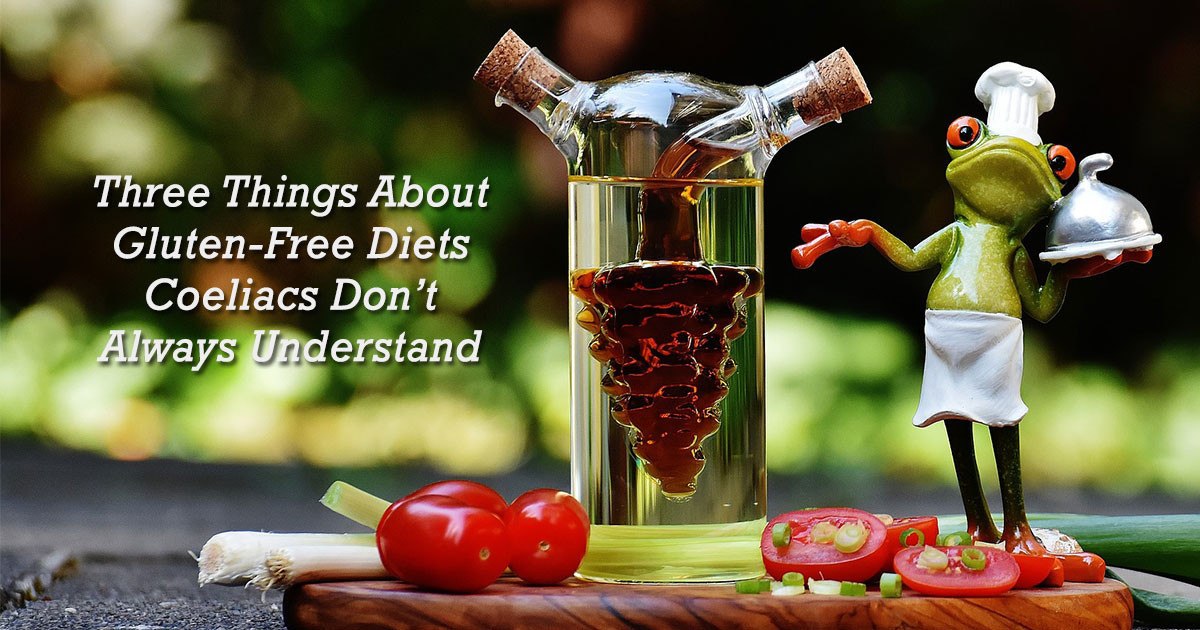 Three Things About Gluten Free Diets Coeliacs Don't Always Understand