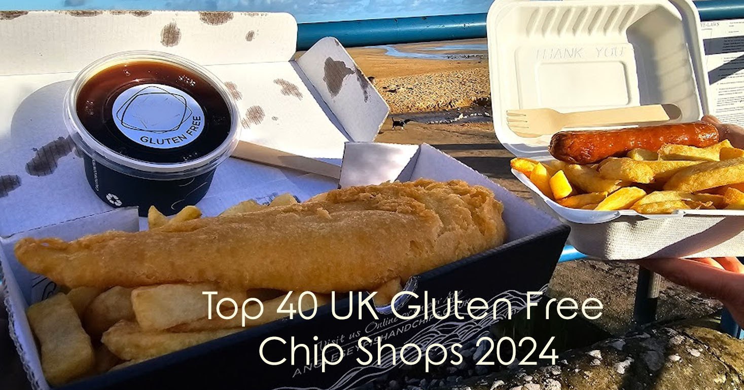 Top 40 UK Gluten Free Chip Shops 2024 - Voted For By Coeliac Sanctuary Followers