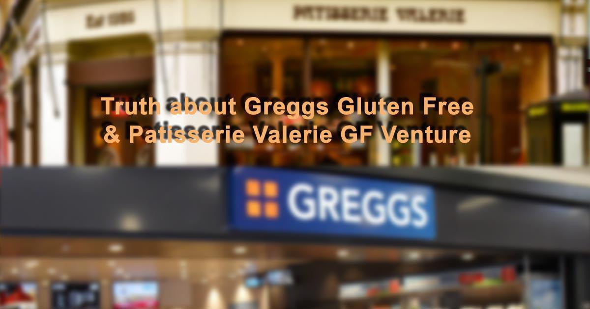 Truth about Greggs Gluten Free and Patisserie Valerie's GF Venture